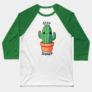 Stay Sharp Cactus Baseball T-Shirt